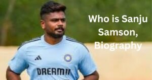 Who is Sanju Samson – 10 Powerful Facts You Didn’t Know, Career Highlights