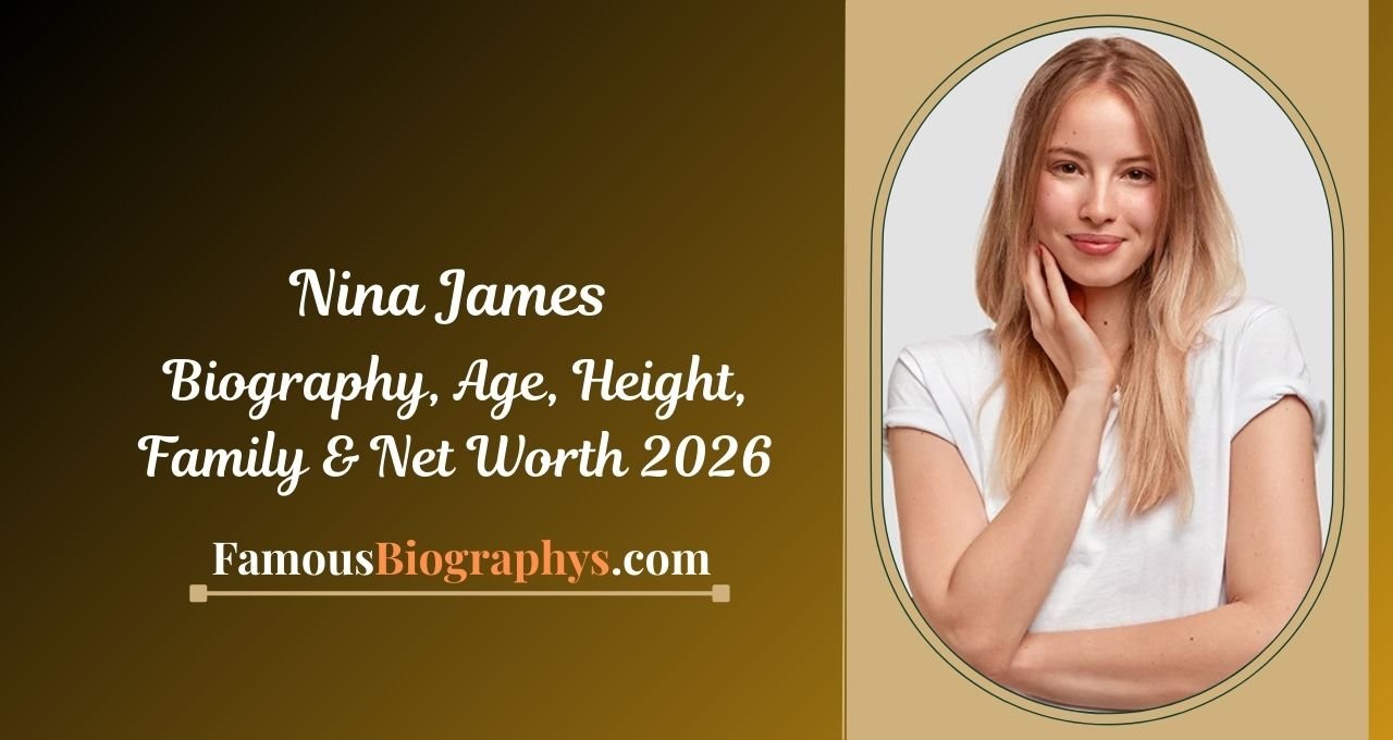 Nina James, Nina James biography, Nina James age, Nina James net worth 2026, Nina James height, Nina James birthday, Nina James boyfriend, Nina James family, Nina James wiki, Nina James career, Nina James lifestyle, Nina James income, Nina James personal life, Nina James facts, Nina James profile, Nina James latest news