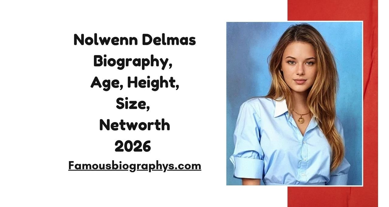 Nolwenn Delmas , Nolwenn Delmas biography, Nolwenn Delmas age, Nolwenn Delmas height, Nolwenn Delmas weight, Nolwenn Delmas boyfriend, Nolwenn Delmas net worth 2026, Nolwenn Delmas model, Nolwenn Delmas wiki, Nolwenn Delmas career, Nolwenn Delmas facts