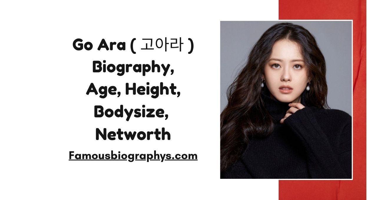 Go Ara ,Go Ara biography, Go Ara age 2026, Go Ara height, Go Ara weight, Go Ara boyfriend, Go Ara husband, Go Ara net worth 2026, Go Ara family, Go Ara career, Go Ara movies, Go Ara dramas, Go Ara Korean actress, Go Ara wiki, Go Ara lifestyle, Go Ara biography 2026, Go Ara date of birth, Go Ara education, Go Ara relationships, Go Ara latest news, Go Ara fashion, Go Ara awards, Go Ara Instagram, Go Ara profile, Go Ara facts, Go Ara success story, Go Ara income, Go Ara salary, Go Ara acting career, Go Ara personal life, Korean actress Go Ara, Go Ara full biography, Go Ara TV shows, Go Ara parents, Go Ara body measurements, Go Ara age and height, Go Ara net worth and salary,