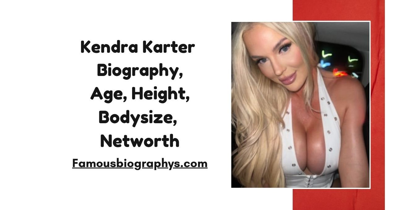 Kendra Karter , Kendra Karter biography, Kendra Karter age, Kendra Karter height, Kendra Karter weight, Kendra Karter boyfriend, Kendra Karter net worth 2026, Kendra Karter wiki, Kendra Karter career, Kendra Karter family, Kendra Karter lifestyle, Kendra Karter facts, Kendra Karter income