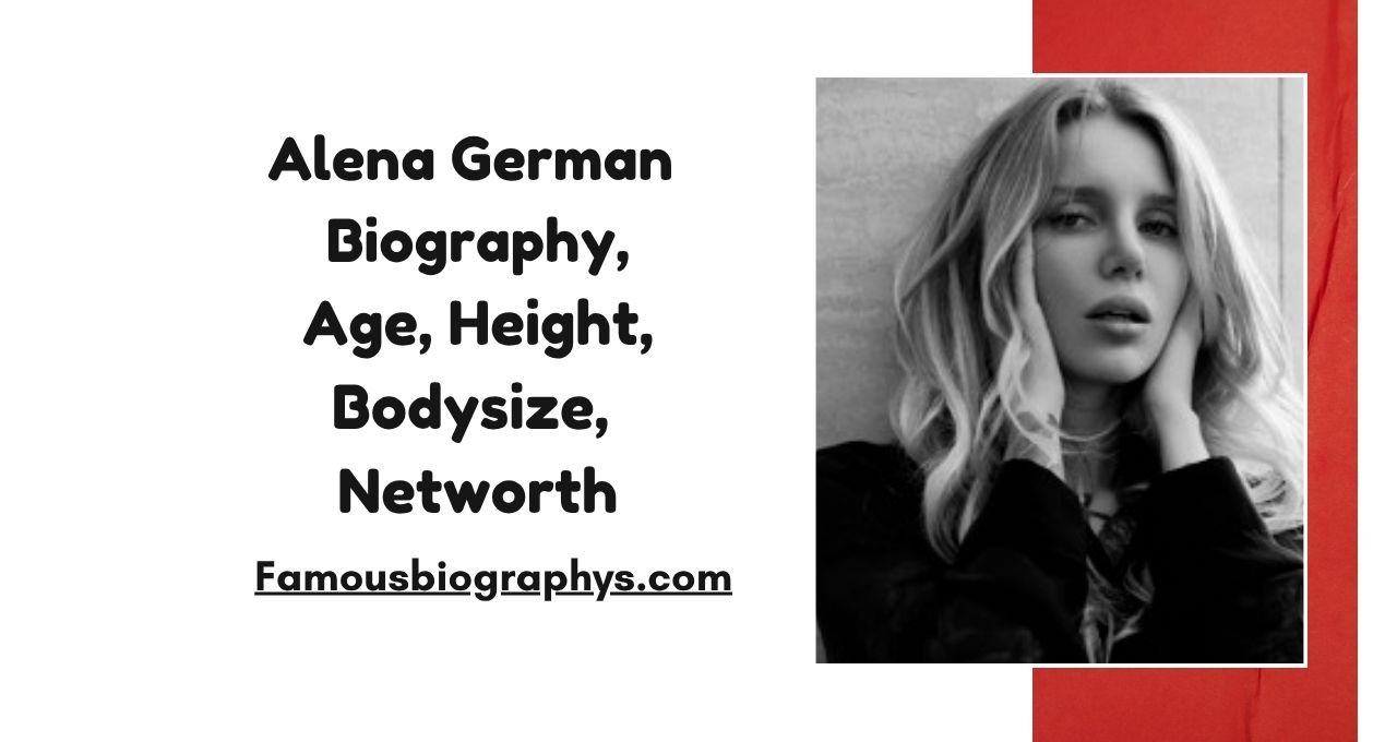 Alena German , Alena German Biography, Alena German Wiki, Alena German Age, Alena German Height, Alena German Weight, Alena German Boyfriend, Alena German Net Worth, Alena German Career, Alena German Family, Alena German 2026, Alena German Lifestyle, Alena German Facts, Alena German Early Life